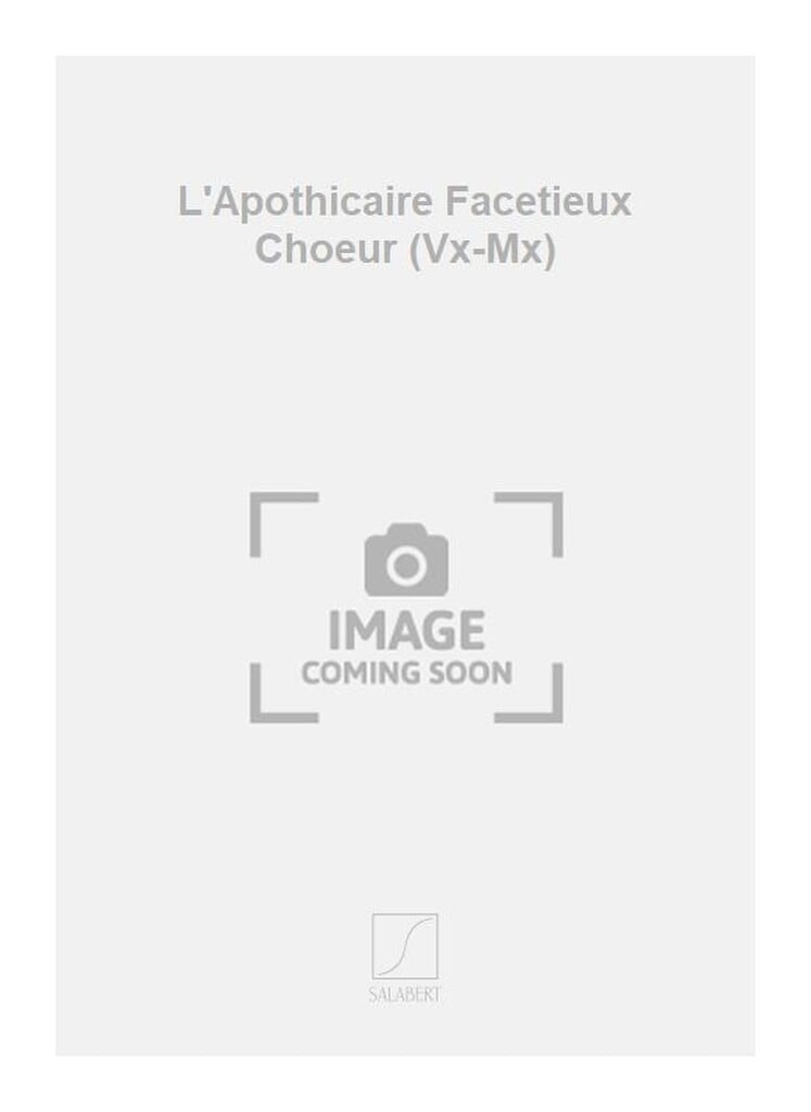 L'Apothicaire Facetieux Choeur (Vx-Mx)